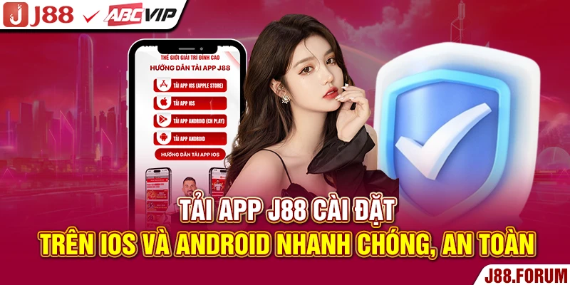 Tải App J88 - Cài Đặt Trên iOS Và Android Nhanh Chóng, An Toàn Tải app J88