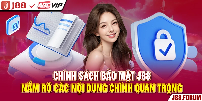 Chính sách bảo mật J88