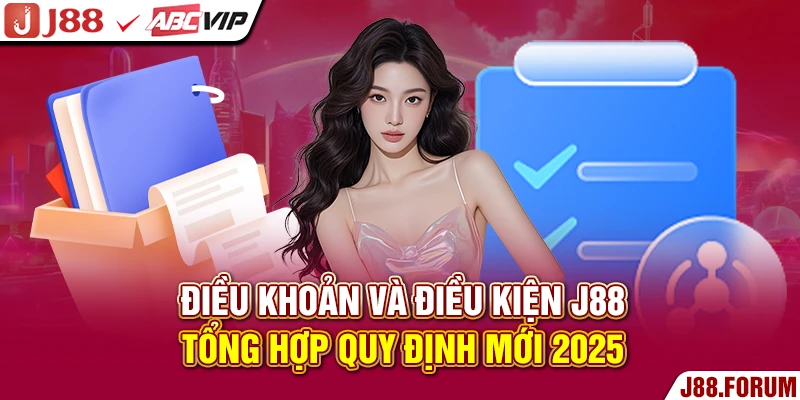 Điều Khoản Và Điều Kiện J88 - Tổng Hợp Quy Định Mới 2026 Điều khoản và điều kiện J88