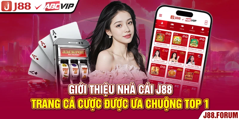 Giới Thiệu Nhà Cái J88 - Trang Cá Cược Được Ưa Chuộng Top 1 Giới thiệu nhà cái J88