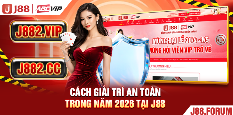 Cách giải trí an toàn trong năm 2026 tại J88