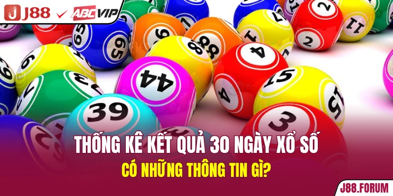 30 Ngày Xổ Số - Dữ Liệu Không Thể Bỏ Qua Khi Đầu Tư Thống kê kết quả 30 ngày xổ số có những thông tin gì?