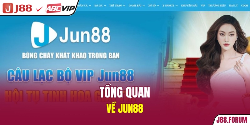 JUN88 - Điểm Cược Lý Tưởng Của 10 Triệu Người Chơi Châu Á Tổng quan về JUN88