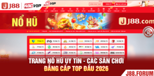 Trang Nổ Hũ Uy Tín - Các Sân Chơi Đẳng Cấp Top Đầu 2026
