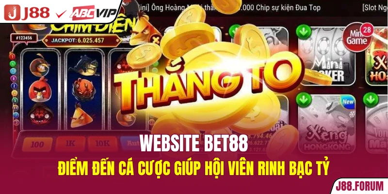 Trang Nổ Hũ Uy Tín - Các Sân Chơi Đẳng Cấp Top Đầu 2026 Website BET88 - Điểm đến cá cược giúp hội viên rinh bạc tỷ